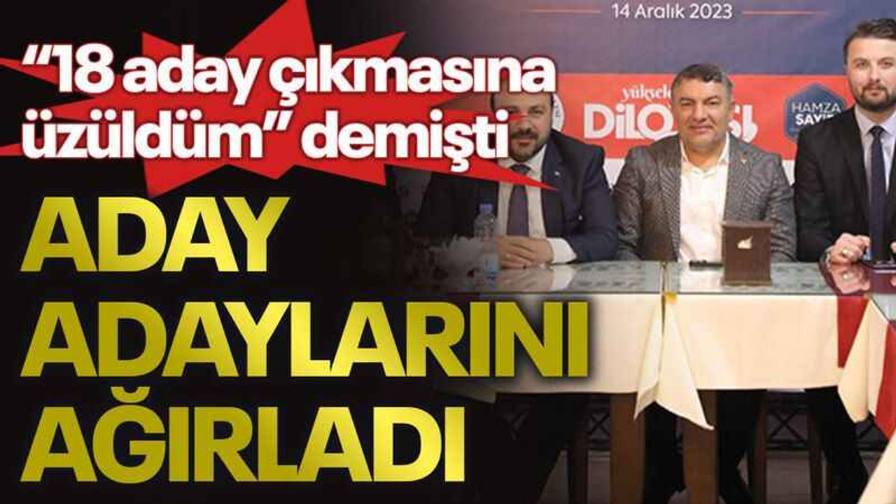 “18 aday çıkmasına üzüldüm” demişti Aday adaylarını ağırladı